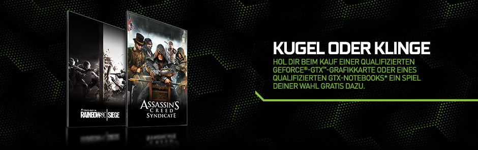 Hol dir beim Kauf einer qualifizierten GeForce®-GTX-Grafikkarte oder eines qualifizierten GTX-Notebooks* ein Spiel deiner Wahl GRATIS dazu. Hol dir beim Kauf einer qualifizierten GeForce®-GTX-Grafikkarte oder eines qualifizierten GTX-Notebooks* ein Spiel deiner Wahl GRATIS dazu.