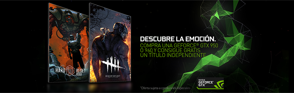 CONSIGUE DEAD BY DAYLIGHT O HARD RESET REDUX COMPRANDO UNA GEFORCE GTX 950/960 CONSIGUE DEAD BY DAYLIGHT O HARD RESET REDUX COMPRANDO UNA GEFORCE GTX 950/960