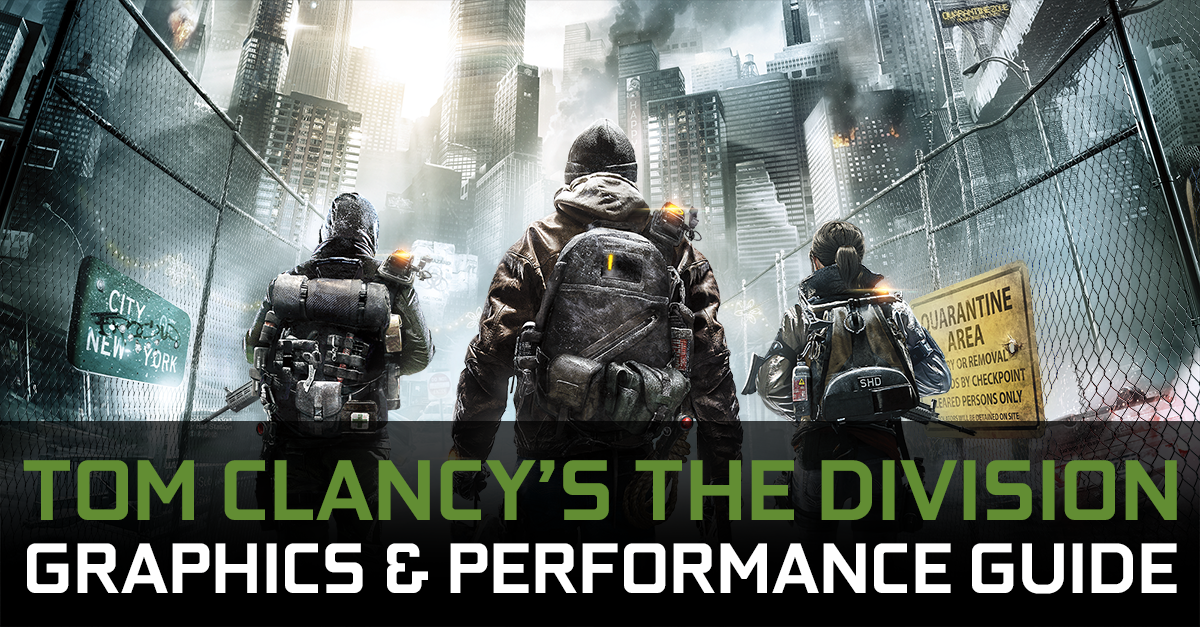 Tom Clancy's The Division Graphics & Performance Guide