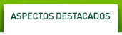Aspectos destacados