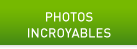 INCREDIBLE PHOTOS
