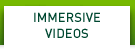 IMMERSIVE VIDEOS