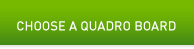 Choose a Quadro Board