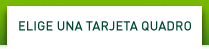 Elige una tarjeta Quadro