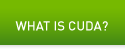 What is CUDA?