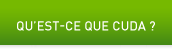Qu&rsquo;est-ce que CUDA ?