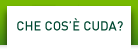 Che cos&rsquo;&egrave; CUDA?