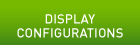 Display Configurations