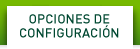 Opciones de configuraci&oacute;n