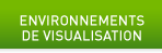 Environnements de visualisation