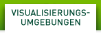 Visualisierungs-umgebungen