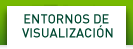 Entornos de visualizaci&oacute;n