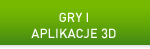 GRY I APLIKACJE 3D