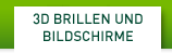 3D BRILLEN UND BILDSCHIRME