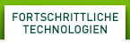 FORTSCHRITTLICHE TECHNOLOGIEN