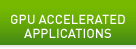 GPU ACCELERATED APPLICATIONS