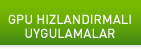 GPU HIZLANDIRMALI UYGULAMALAR