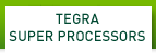 Tegra Super Processors