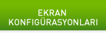 Ekran Konfigürasyonlari