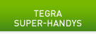 TEGRA SUPER-HANDYS