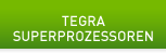 TEGRA SUPERPROZESSOREN
