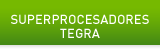 SUPERPROCESADORES TEGRA
