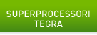 SUPERPROCESSORI TEGRA