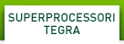 SUPERPROCESSORI TEGRA