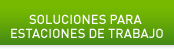 SOLUCIONES PARA ESTACIONES DE TRABAJO