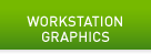 WORKSTATION GRAPHICS