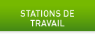 STATIONS DE TRAVAIL