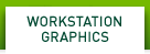WORKSTATION GRAPHICS