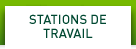 STATIONS DE TRAVAIL