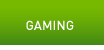 Gaming