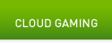 CLOUD GAMING