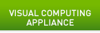 VISUAL COMPUTING APPLIANCE
