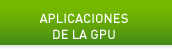 APLICACIONES DE LA GPU