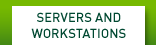 Servers and Workstations