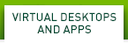VIRTUAL DESKTOPS AND APPS