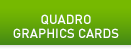 QUADRO GRAPHICS CARDS