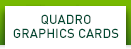 QUADRO GRAPHICS CARDS