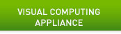 Visual Computing Appliance
