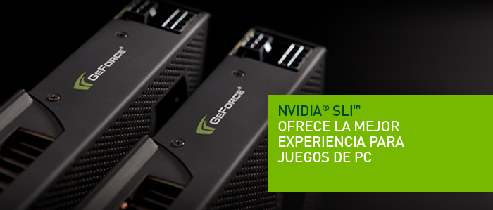Delivers The Ultimate PC Gaming Experience - NVIDIA SLI
