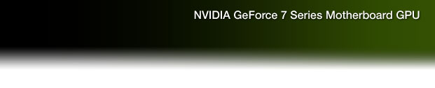NVIDIA GeForce 7 Series Motherboard GPU 