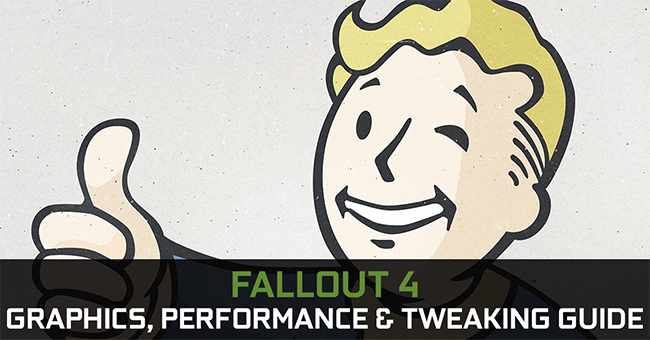 GeForce.com Fallout 4 Graphics, Performance & Tweaking Guide