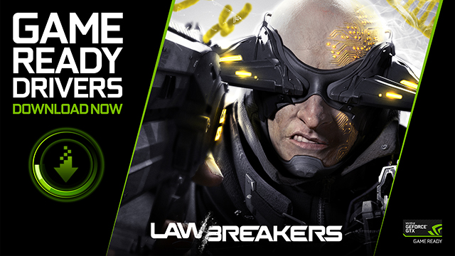 NVIDIA GeForce GTX Game Ready Driver For The LawBreakers 'Rise Up' Beta - Download Now