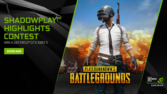 Share your best PUBG ShadowPlay Highlight for a chance to win a GeForce GTX 1080 Ti