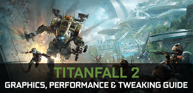 タイタンフォール 2 Titanfall 2 グラフィックス パフォーマンス 調整ガイド