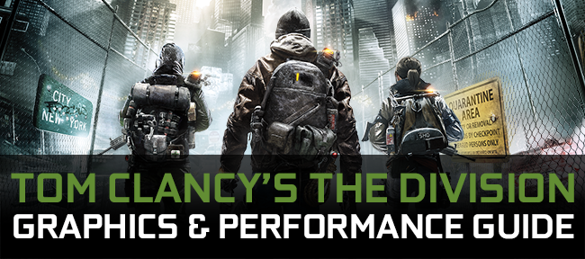 Tom Clancy's The Division GeForce Graphics & Performance Guide