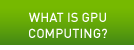 What is GPU Computing